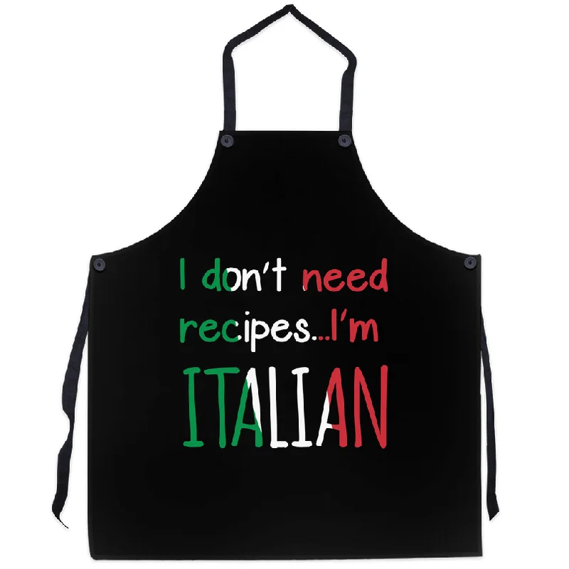 I Don't Need Recipes I'm Italian Apron