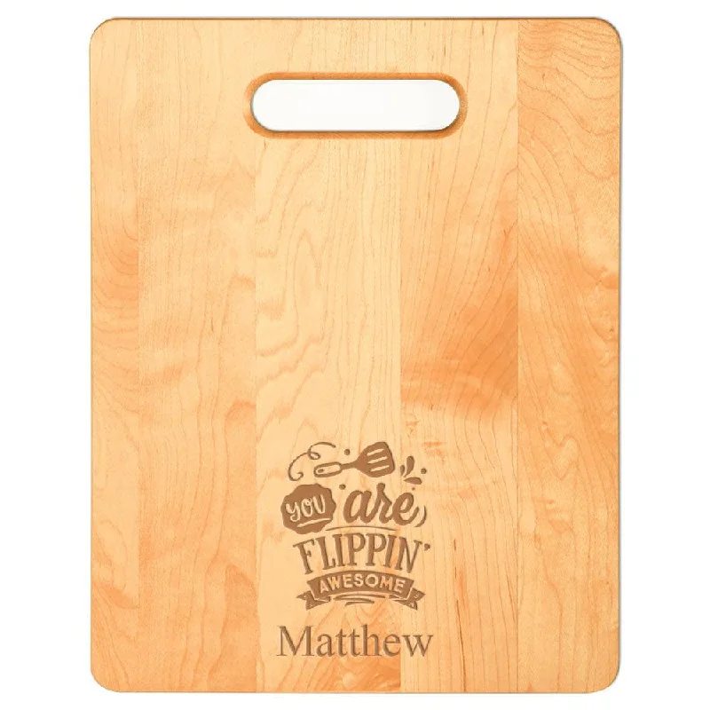 Laser Engraved You are Flippin Awesome Cutting Board (Rectangle or Paddle Shaped Options)